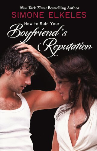 How to ruin your boyfriend's reputation by Simone Elkeles