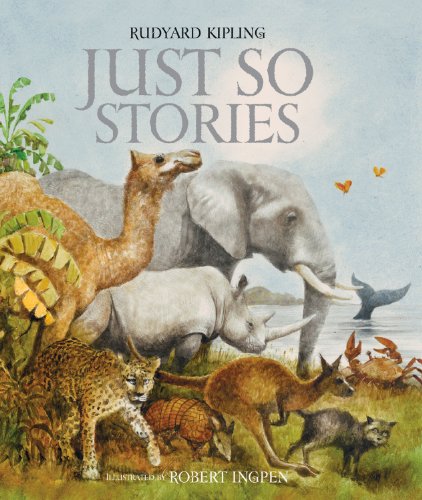 Just So Stories by Rudyard Kipling  ,