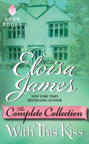 With This Kiss: The Complete Collection by Eloisa James