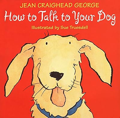 How to Talk to Your Dog (Talk to Your Pets)