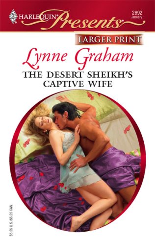 The Desert Sheikh's Captive Wife by Lynne Graham