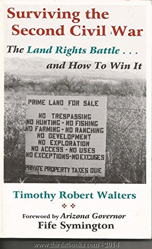 Surviving the Second Civil War: The Land Rights Battle and How to Win It by Timothy Robert Walters