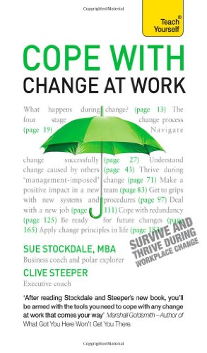 Cope with Change at Work A Teach Yourself Guide by Sue Stockdale