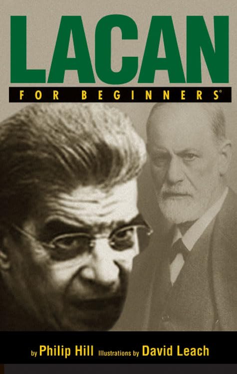 Lacan For Beginners by Philip Hill