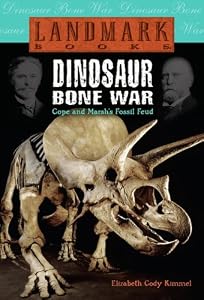 Dinosaur Bone War: Cope and Marsh's Fossil Feud (Landmark Books)