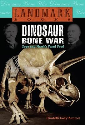 Dinosaur Bone War: Cope and Marsh's Fossil Feud (Landmark Books)