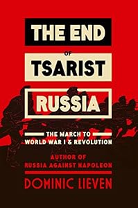 The End of Tsarist Russia: The March to World War I and Revolution