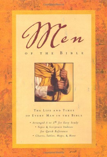 Men of the Bible: The Life and Times of Every Man in the Bible by Larry Richards