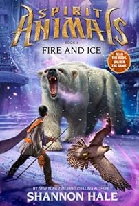 Spirit Animals Book 4: Fire and Ice