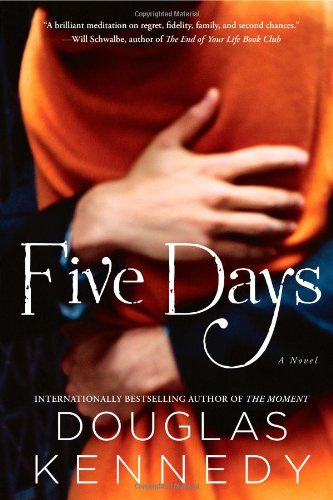 Five Days: A Novel by Douglas Kennedy