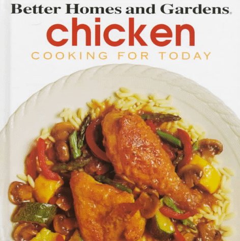 Chicken (Cooking for Today Ser.) by Better Homes and Gardens Editors