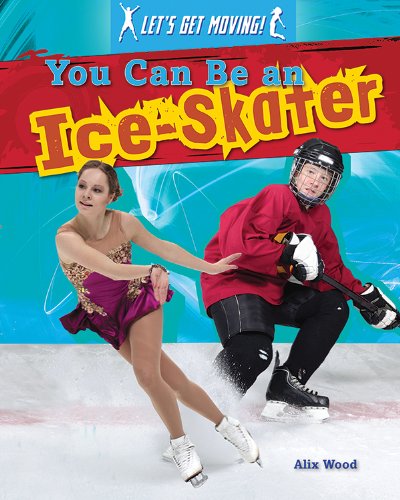 You Can Be an Ice-Skater by Alix Wood