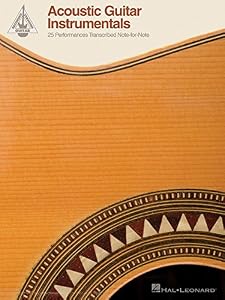 Acoustic Guitar Instrumentals: 25 Performances Transcribed Note-for-Note