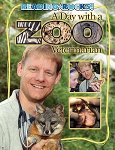 A Day with a Zoo Veterinarian (Reading Rocks!)
