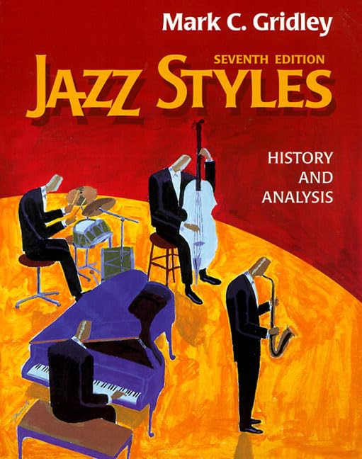 Jazz Styles: History and Analysis (7th Edition) by Mark C. Gridley