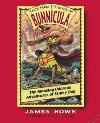 The Odorous Adventures of Stinky Dog (Tales from the House of Bunnicula)