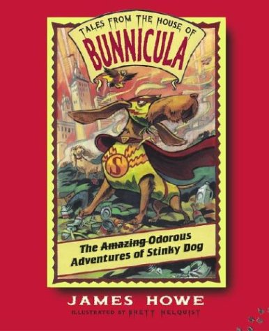 The Odorous Adventures of Stinky Dog (Tales from the House of Bunnicula) by James Howe