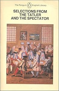 Selections from The Spectator and The Tatler
