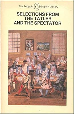 Selections from The Spectator and The Tatler