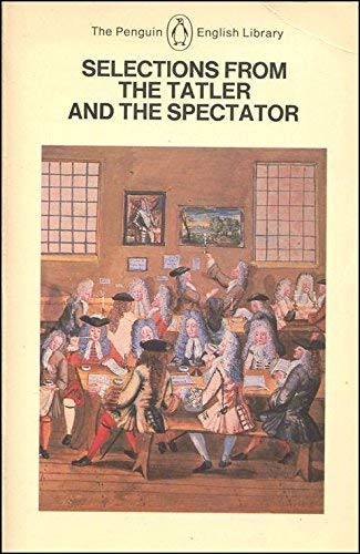 Selections from The Spectator and The Tatler by Joseph Addison