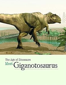 Meet Giganotosaurus