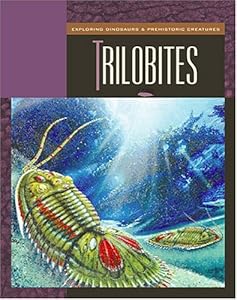 Trilobites (Exploring Dinosaurs & Prehistoric Creatures)