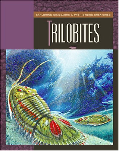 Trilobites (Exploring Dinosaurs & Prehistoric Creatures) by Susan Heinrichs Gray