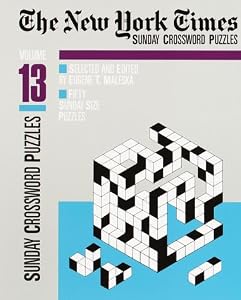 The New York Times Sunday Crossword Puzzles, Volume 13 (NY Times)