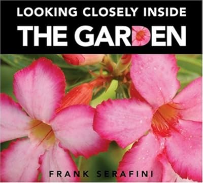 Looking Closely inside the Garden (Looking Closely)