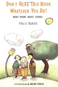Dont Read This Book Whatever You Do: More Poems About School