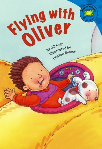 Flying with Oliver (Read-It! Readers - Level Blue B) by Jill Kalz