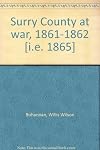 Surry County at war, 1861-1862 [i.e. 1865]