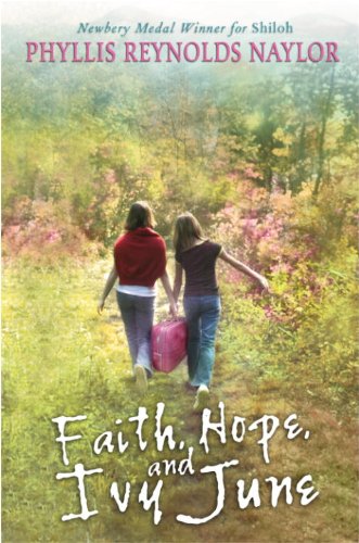 Faith, Hope, and Ivy June by Phyllis Reynolds Naylor