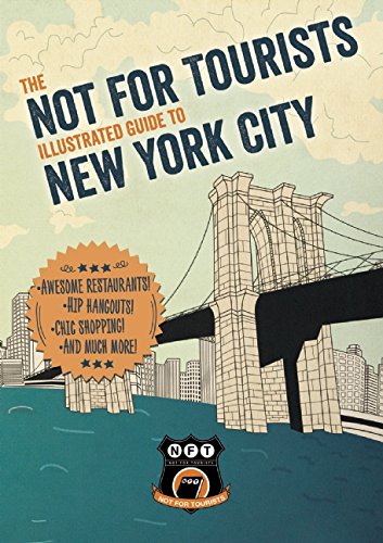 Not For Tourists Illustrated Guide to New York City by Not For Tourists