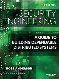 Security Engineering: A Guide to Building Dependable Distributed Systems by Ross Anderson