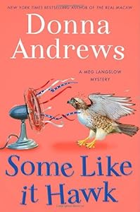 Some Like It Hawk: A Meg Langslow Mystery