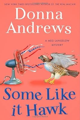Some Like It Hawk: A Meg Langslow Mystery