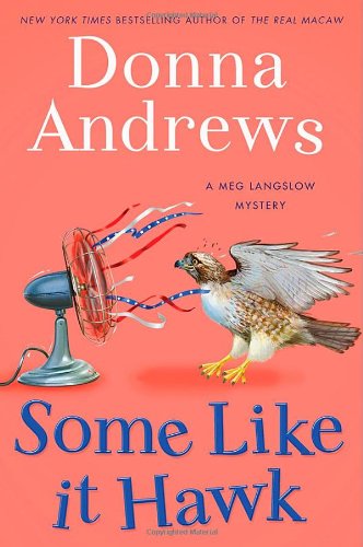 Some Like It Hawk: A Meg Langslow Mystery by Donna Andrews