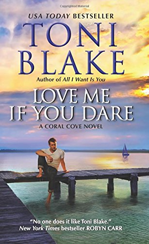 Love Me If You Dare: A Coral Cove Novel by Toni Blake