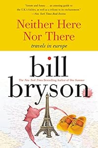 Neither Here nor There: Travels in Europe by Bill Bryson