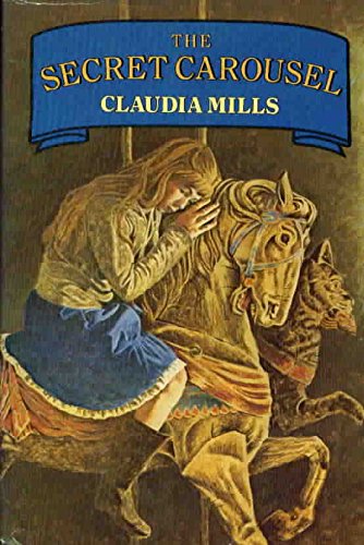 The secret carousel by Claudia Mills