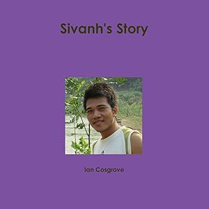 Sivanh's Story by Ian Cosgrove