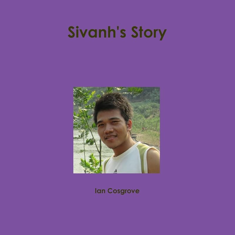 Sivanh's Story by Ian Cosgrove