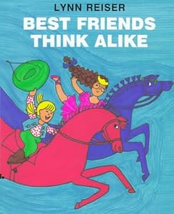 Best Friends Think Alike by Lynn Reiser