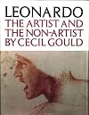 Leonardo: The Artist and Non-artist by Cecil Gould (1975-10-09)