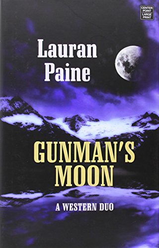 Gunman's Moon: A Western Duo by Lauran Paine