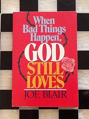 When Bad Things Happen, God Still Loves