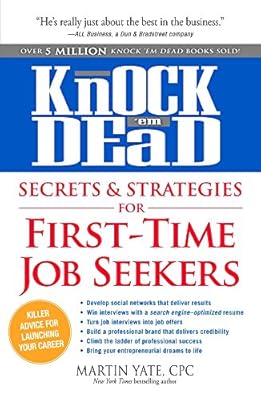 Knock 'em Dead Secrets &amp; Strategies for First-Time Job Seekers