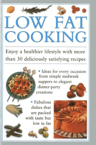 Low Fat Cooking: Enjoy a Healthier Lifestyle with More Than 30 Deliciously Satisfying Recipes by Valerie Ferguson