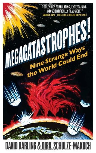 Megacatastrophes!: Nine Strange Ways the World Could End by David Darling